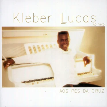 Aos Pés Da Cruz by Kleber Lucas - album cover
