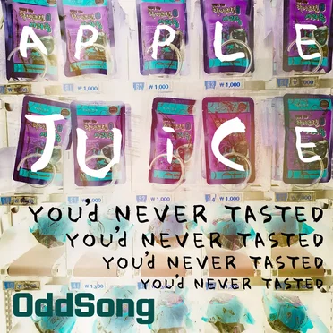 APPLE JUiCE YOU'd NEVER TASTED by OddSong - album cover
