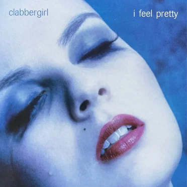 I Feel Pretty by Clabbergirl - album cover