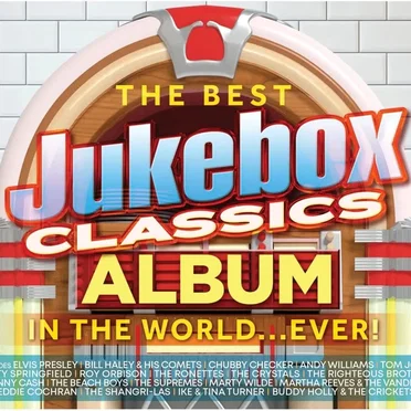 The Best Jukebox Classics Album in the World… Ever! by Various Artists - album cover
