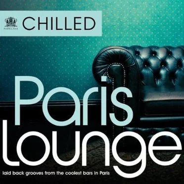 Chilled Paris Lounge by Various Artists - album cover