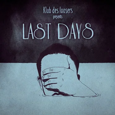 Last Days by Klub des Loosers - album cover