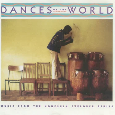 Dances of the World: Music from the Nonesuch Explorer Series by Various Artists - album cover