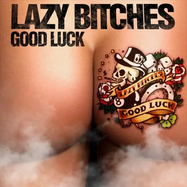 Good Luck by Lazy Bitches - album cover