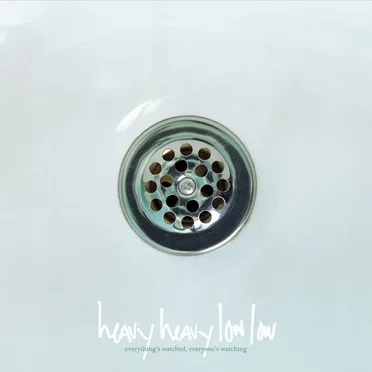 Everything’s Watched, Everyone’s Watching by Heavy Heavy Low Low - album cover