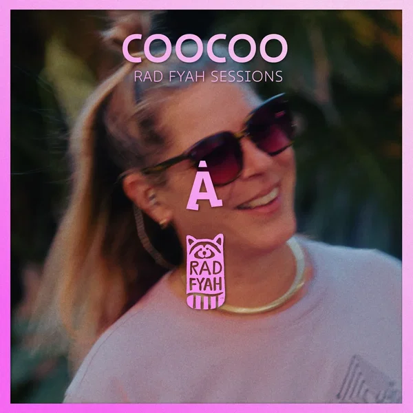 Coocoo (Rad Fyah session)