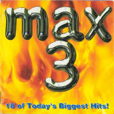 Max 3: 18 of Today’s Biggest Hits by Various Artists - album cover