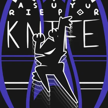 Raise Up Your Knife