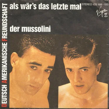 Als wär's das letzte Mal / Der Mussolini