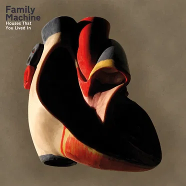 Houses That You Lived In by Family Machine - album cover