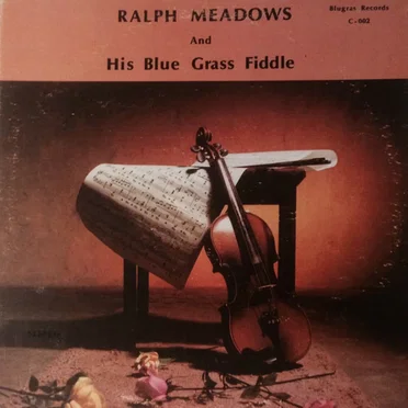 Ralph Meadows and His Blue Grass Fiddle