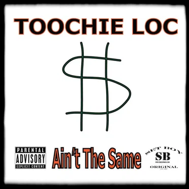 Ain’t the Same by Toochie Loc - album cover