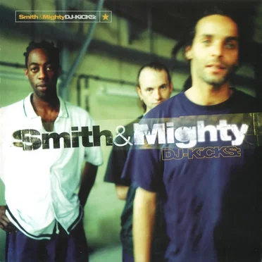 DJ-Kicks: Smith & Mighty