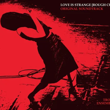 Love is Strange (Rough Cut)