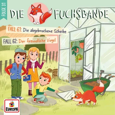 Die Fuchsbande, Folge 31: Fall 61: Die abgebrochene Scheibe/Fall 62: Der freundliche Vogel by Die Fuchsbande - album cover