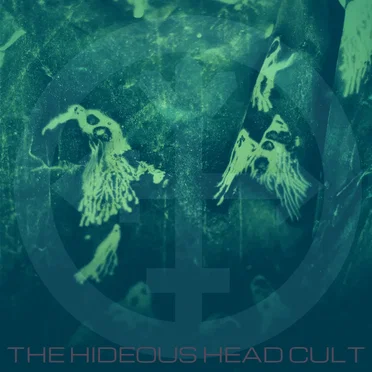 The Hideous Head Cult