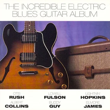 The Incredible Electric Blues Guitar Album by Various Artists - album cover