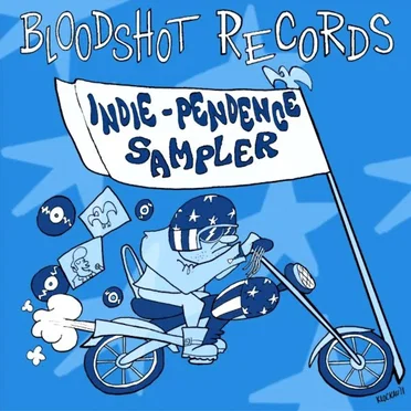 Bloodshot Records Indie-Pendence Sampler by Various Artists - album cover