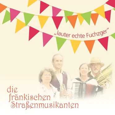 Lauter echte Fuchzger by Die Fränkischen Straßenmusikanten - album cover