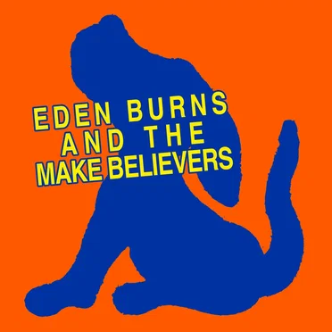 And the Make Believers by Eden Burns - album cover