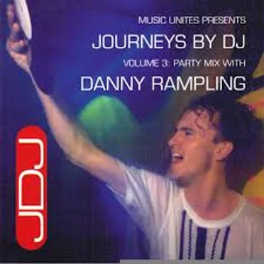 Journeys by DJ, Volume 3: Party Mix With Danny Rampling