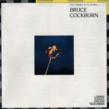 The Trouble With Normal by Bruce Cockburn - album cover