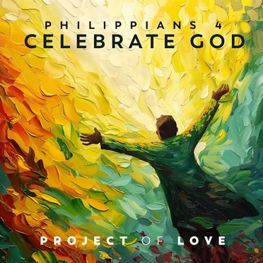 Philippians 4 - Celebrate God
