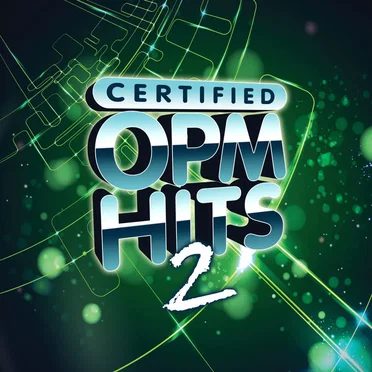 Certified OPM Hits 2 by Various Artists - album cover