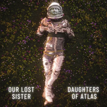 Our Lost Sister by Daughters of Atlas - album cover