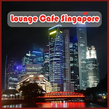Lounge Cafe Singapore by Various Artists - album cover