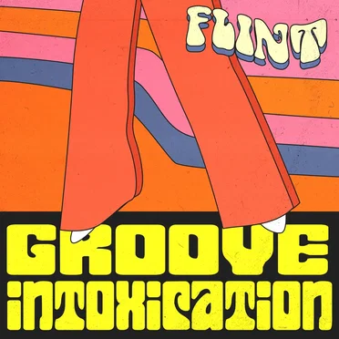 Groove Intoxication by Flint - album cover