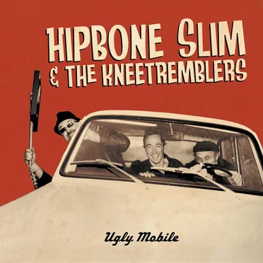 Ugly Mobile by Hipbone Slim and the Kneetremblers - album cover