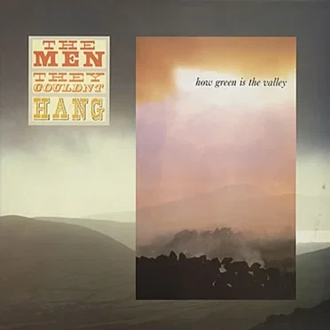 How Green Is the Valley by The Men They Couldn’t Hang - album cover
