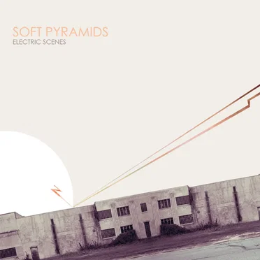 Electric Scenes by Soft Pyramids - album cover