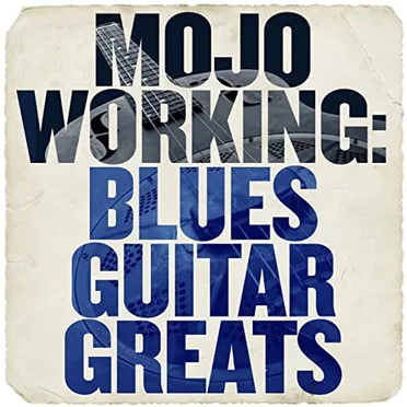 Mojo Working: Blues Guitar Greats by Various Artists - album cover
