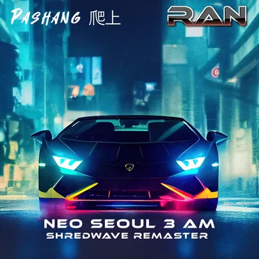 Neo Seoul 3 AM Shredwave Remaster ft. RAN