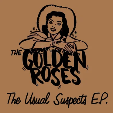 The Usual Suspects E.P. by The Golden Roses - album cover