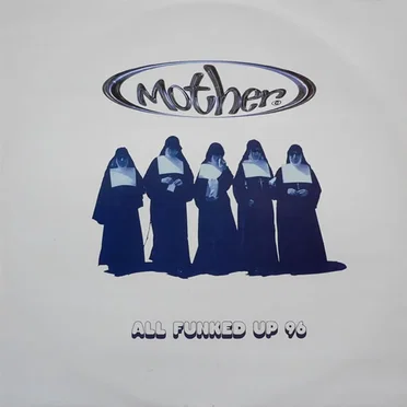 All Funked Up 96 by Mother - album cover