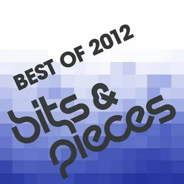 Bits and Pieces Best of 2012