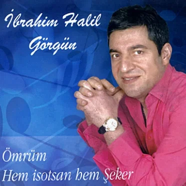 Ömrüm - Hem İsotsun Hem Şeker by İbrahim Halil Görgün - album cover