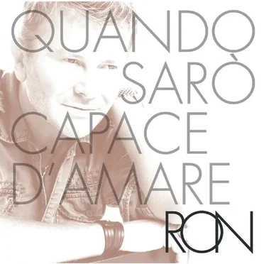 Quando sarò capace d’amare