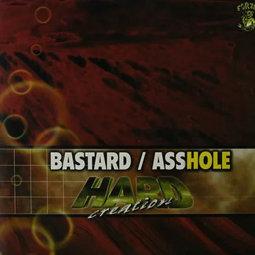 Bastard / Asshole by Hard Creation - album cover