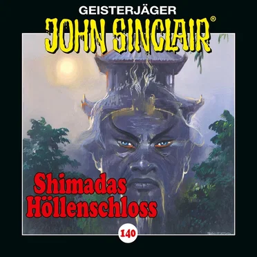 Geisterjäger John Sinclair Folge 140: Shimadas Höllenschloss (1/2)