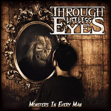 Monsters in Every Man by Through Lifeless Eyes - album cover
