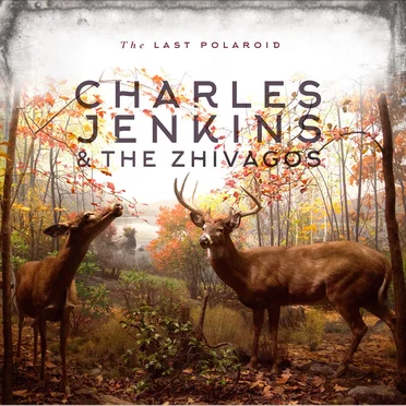 The Last Polaroid by Charles Jenkins & The Zhivagos - album cover