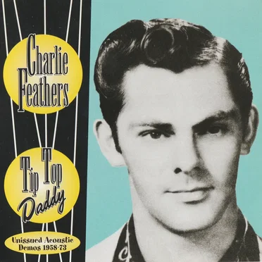 Tip Top Daddy: Unissued Acoustic Demos 1958-73
