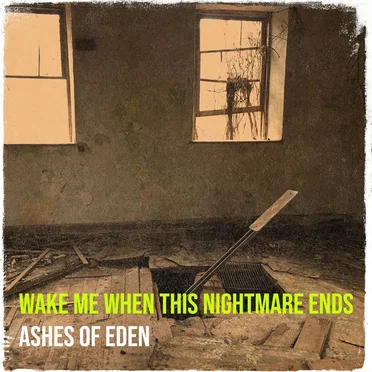 Wake Me When This Nightmare Ends by Ashes of Eden - album cover
