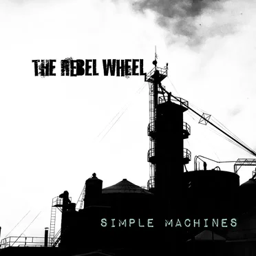 Simple Machines by The Rebel Wheel - album cover