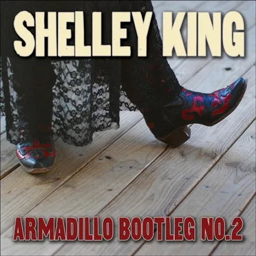 Armadillo Bootleg No. 2 by Shelley King - album cover