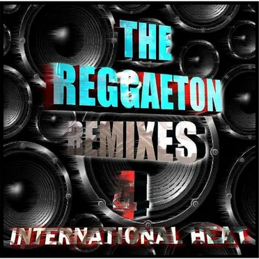 The Reggaeton Remixes 4: International Heat by Various Artists - album cover